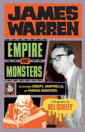 James Warren, Empire Of Monsters: The Man Behind Creepy, Vampirella, And Famous Monsters