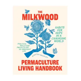 The Milkwood Permaculture Living Handbook